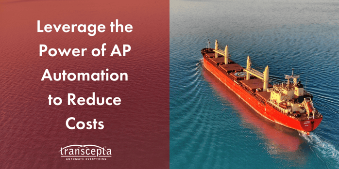 Leverage the Power of AP Automation to Reduce Costs